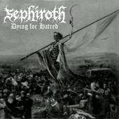 Sepiroth (NL) : Dying for Hatred